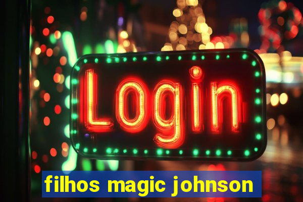 filhos magic johnson